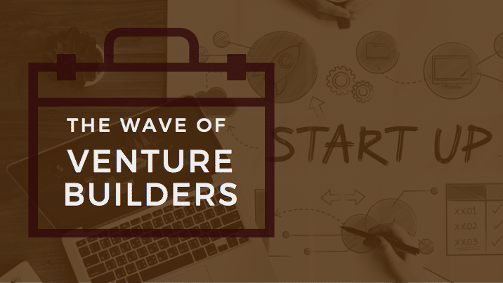 The Wave of Venture Builders